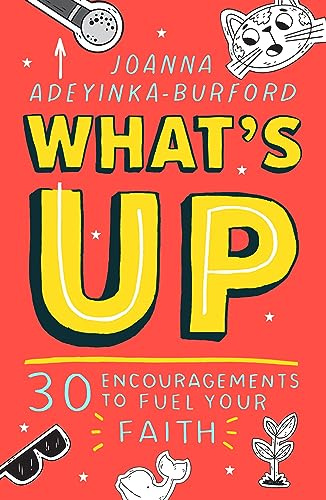 What's Up: 30 encouragements to fuel your faith