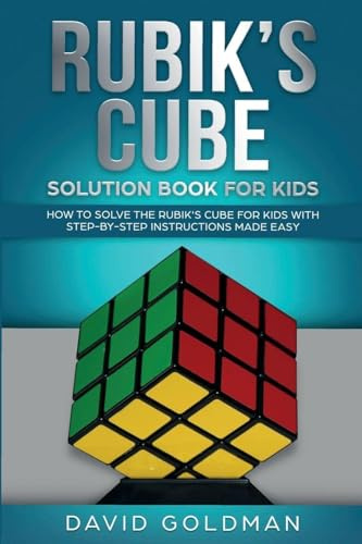 Rubik's Cube Solution Book For Kids: How to Solve the Rubik's Cube for Kids with Step-by-Step Instructions Made Easy