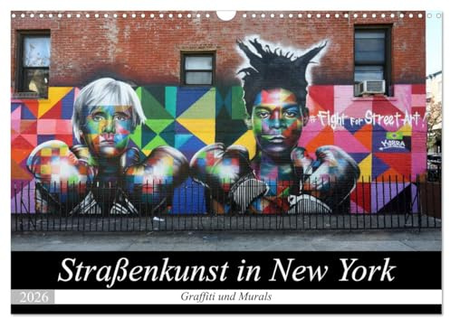 Straßenkunst in New York - Graffiti und Murals (Wandkalender 2026 DIN A3 quer), CALVENDO Monatskalender: Street Art aus verschiedensten Statdtteilen New Yorks (CALVENDO Kunst)