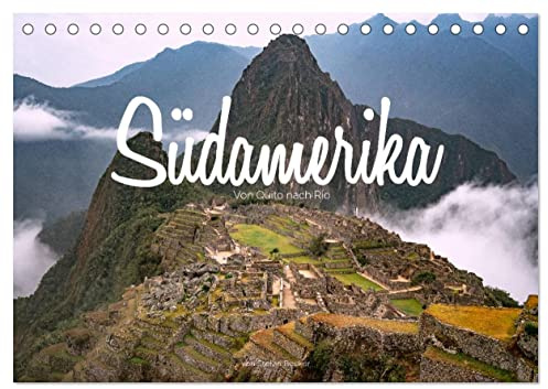 Südamerika - Von Quito nach Rio (Tischkalender 2026 DIN A5 quer), CALVENDO Monatskalender: Highlights eines Kontinents (CALVENDO Orte)