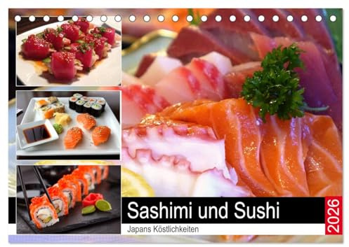 Sashimi und Sushi. Japans Köstlichkeiten (Tischkalender 2026 DIN A5 quer), CALVENDO Monatskalender: Leckere und fantasievolle Sushi-Variationen (CALVENDO Lifestyle)
