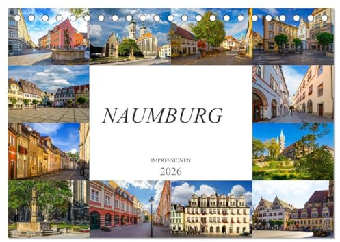 Naumburg Impressionen (Tischkalender 2026 DIN A5 quer), CALVENDO Monatskalender: Zu Besuch in der mittelalterlichen Stadt Naumburg (CALVENDO Orte)