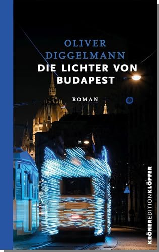 Die Lichter von Budapest: Roman (KrönerEditionKlöpfer)