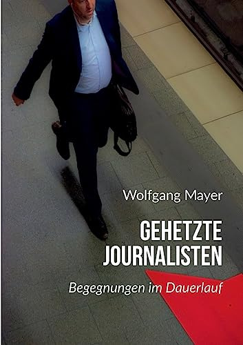 Gehetzte Journalisten: Begegnungen im Dauerlauf