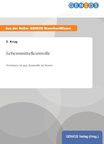 Lebensmittelkontrolle: Vertrauen ist gut, Kontrolle ist besser