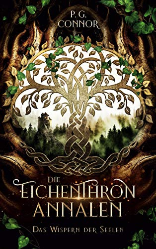 Die Eichenthron Annalen: Bd.1 Das Wispern der Seelen