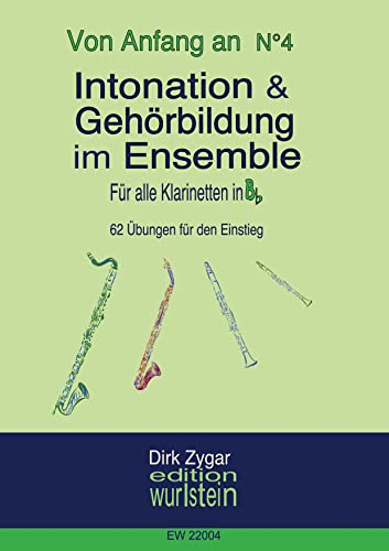 Intonation und Gehörbildung im Ensemble: Für Klarinetten in Bb: 62 Übungen für den Einstieg (Von Anfang an)