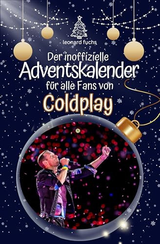 Der inoffizielle Adventskalender für alle Fans von Coldplay