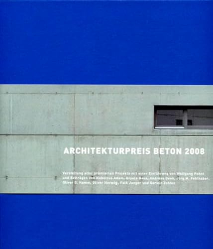 Architekturpreis Beton 2008: Hrsg.: Bundesverband der Deutschen Zementindustrie