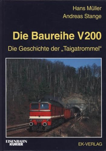 Die Baureihe V 200: Die Geschichte der Taigatrommeln