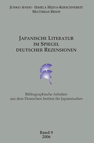 Japanische Literatur im Spiegel deutscher Rezensionen (Bibliographische Arbeiten aus dem Deutschen Institut für Japanstudien)