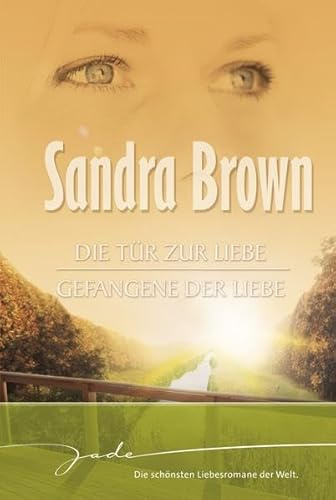 Die Tür zur Liebe / Gefangene der Liebe: 2 Romane in einem Band
