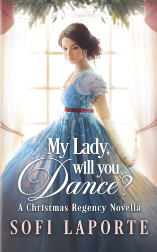 My Lady, Will You Dance?: A Christmas Regency Novella (Viennese Waltz, Band 0)