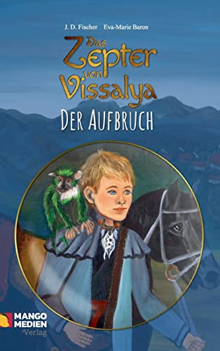 Das Zepter von Vissalya / Das Zepter von Vissalya - Der Aufbruch