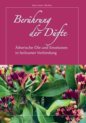 Berührung der Düfte: Ätherische Öle und Emotionen in heilsamer Verbindung
