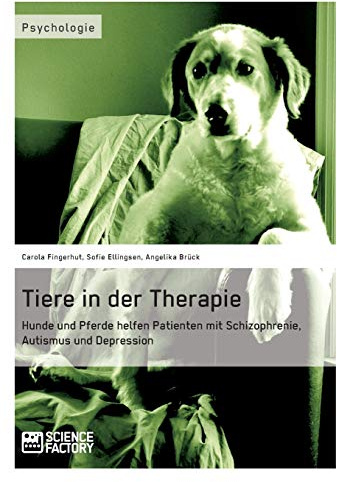 Tiere in der Therapie. Hunde und Pferde helfen Patienten mit Schizophrenie, Autismus und Depression