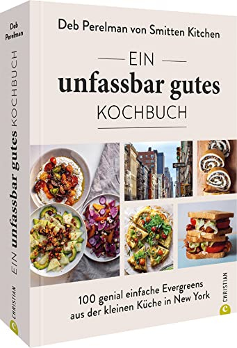 Amerikanisches Kochbuch – Ein unfassbar gutes Kochbuch: 100 genial einfache Rezepte aus der kleinen Küche in New York. (Foodblog Smitten Kitchen)