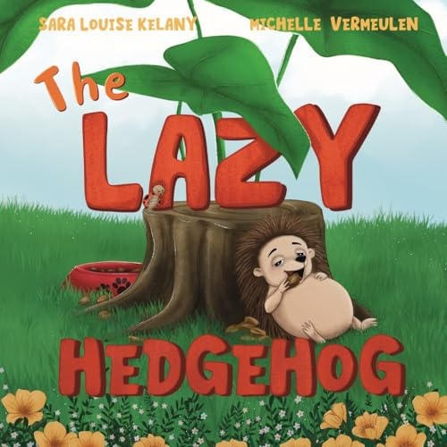 The Lazy Hedgehog: Harry Learns to Be Brave (The Itchy Hedgehog)
