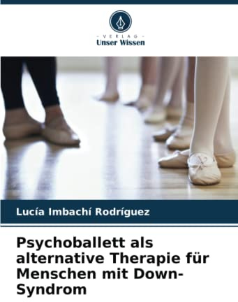 Psychoballett als alternative Therapie für Menschen mit Down-Syndrom: DE