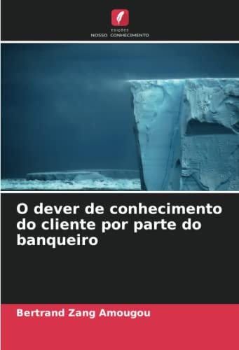 O dever de conhecimento do cliente por parte do banqueiro