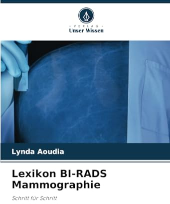 Lexikon BI-RADS Mammographie: Schritt für Schritt