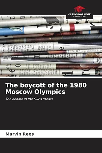 The boycott of the 1980 Moscow Olympics: The debate in the Swiss media