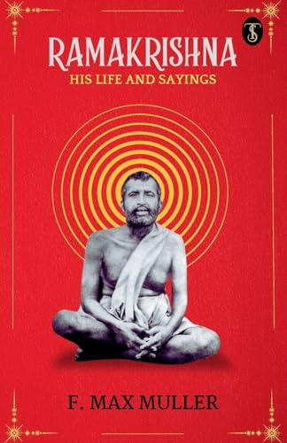 Ramakrishna, His Life And Sayings