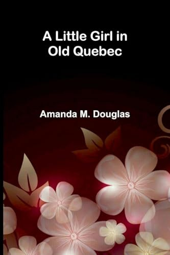 A Little Girl in Old Quebec