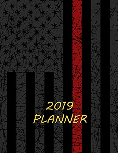 2019 Planner: Thin Red Line Firefighter 2019 Weekly Planner