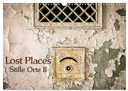 Lostplaces Stille Orte II (Wandkalender 2026 DIN A3 quer), CALVENDO Monatskalender: Lostplaces gibt es überall (CALVENDO Orte)