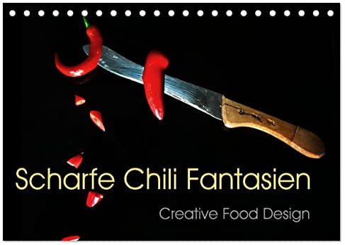 Scharfe Chili Fantasien - Creative Food Design (Tischkalender 2026 DIN A5 quer), CALVENDO Monatskalender: Chili in neuem Design (CALVENDO Lifestyle)