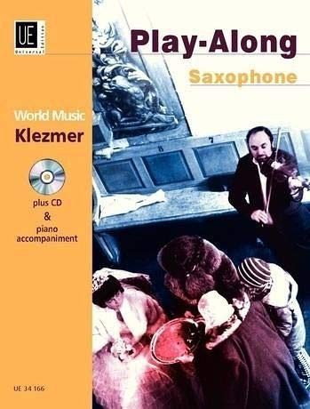 Klezmer - Play Along Saxophone: World Music. Alt- oder Tenorsaxophon mit CD oder Klavierbegleitung. Ausgabe inkl. Play-Along.