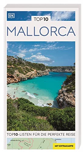 TOP10 Reiseführer Mallorca: TOP10-Listen zu Highlights, Themen und Regionen mit wetterfester Extra-Karte