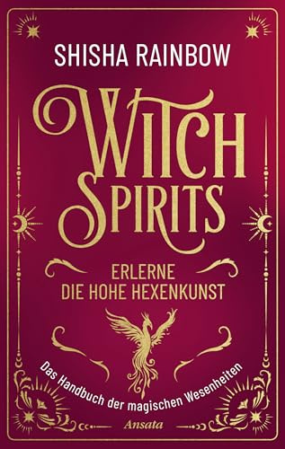 WitchSpirits – Erlerne die Hohe Hexenkunst: Das Handbuch der magischen Wesenheiten