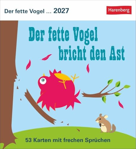 Der fette Vogel bricht den Ast Postkartenkalender 2027 - Wochenkalender - 53 Karten mit frechen Sprüchen: Jede Woche eine originelle Postkarte. Kleiner Kalender, große Unterhaltung! Auch zum Aufhängen
