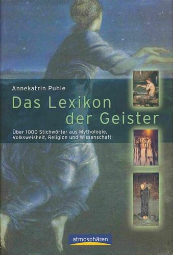 Das Lexikon der Geister: Über 1000 Begriffe aus Mythologie, Volksweisheit, Religion und Wissenschaft