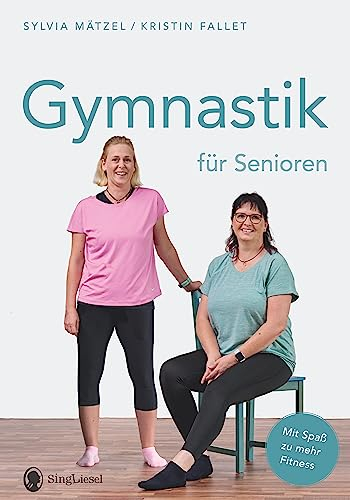 Gymnastik für Senioren: Mit Spaß zu mehr Fitness: Die besten Gymnastik-Übungen für mehr Balance, Beweglichkeit und Ausdauer im Alter (Fit im Alter. ... Stretching, Fitness für Senioren, Band 2)