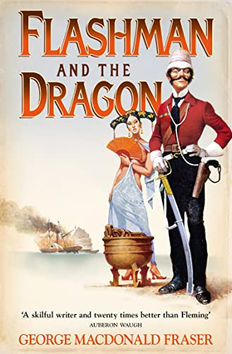 Flashman and the Dragon: From the Flashman Papers, 1860