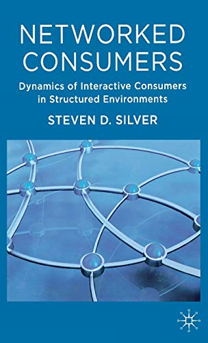 Networked Consumers: Dynamics of Interactive Consumers in Structured Environments