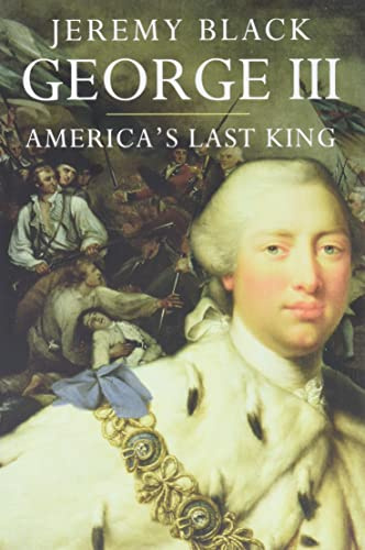 George III: America’s Last King (The English Monarchs Series)