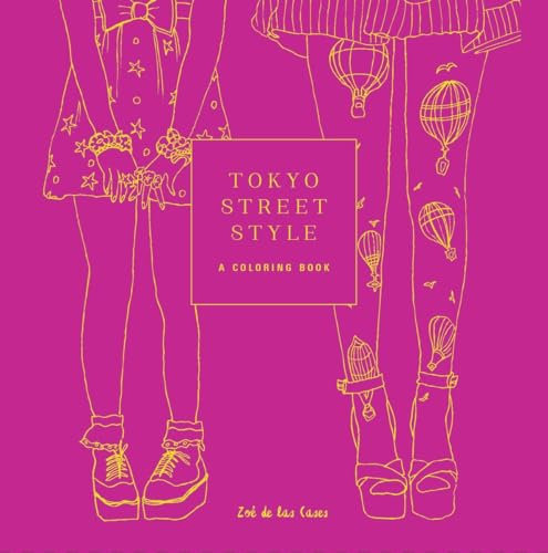 Tokyo Street Style: A Coloring Book (Street Style Coloring Books)