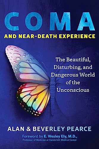 Coma and Near-Death Experience: The Beautiful, Disturbing, and Dangerous World of the Unconscious (Sacred Planet)