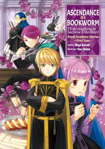 Ascendance of a Bookworm: Royal Academy Stories - First Year (Light Novel): Volume 1 (Ascendance of a Bookworm (light novel))