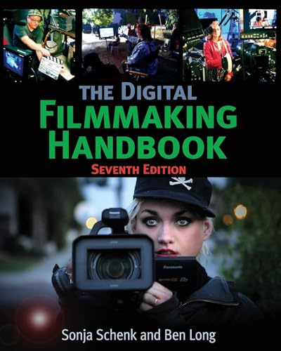 The Digital Filmmaking Handbook: Seventh Edition