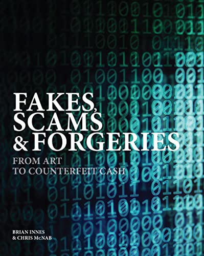 Fakes, Scams & Forgeries: From Art to Counterfeit Cash (Crime & Detection)