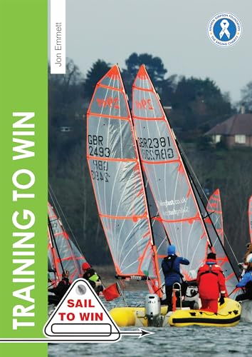 Training to Win: Training exercises for solo boats, groups and those with a coach (Sail to Win)