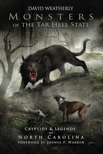 Monsters of the Tar Heel State: Cryptids & Legends of North Carolina (Monsters of America)
