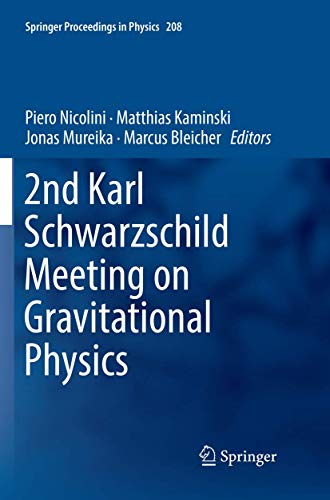 2nd Karl Schwarzschild Meeting on Gravitational Physics (Springer Proceedings in Physics, 208)