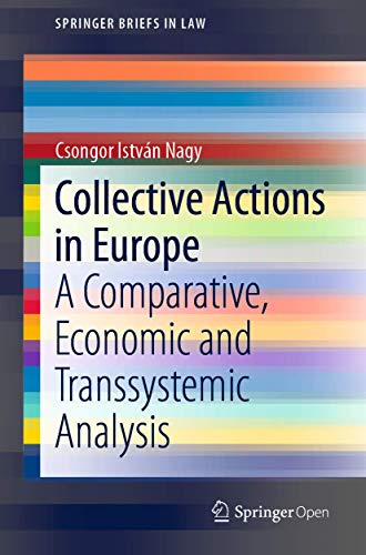 Collective Actions in Europe: A Comparative, Economic and Transsystemic Analysis (SpringerBriefs in Law)