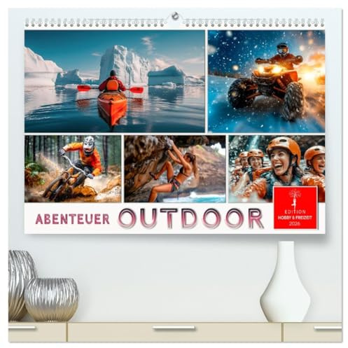 Abenteuer Outdoor (hochwertiger Premium Wandkalender 2026 DIN A2 quer), Kunstdruck in Hochglanz: Sport- und Actionliebhaber kommen hier auf ihre Kosten. (CALVENDO Sport)